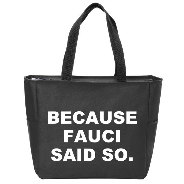 Because Fauci Said So Zip Tote Bag
