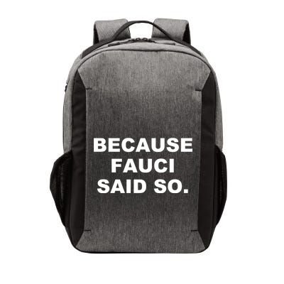 Because Fauci Said So Vector Backpack