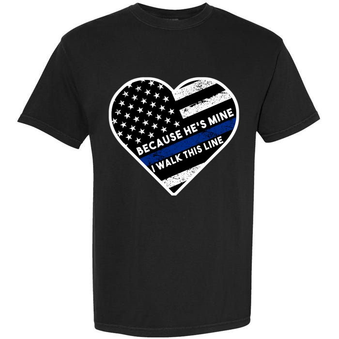 Because He's Mine I Walk This Line Back The Blue Garment-Dyed Heavyweight T-Shirt