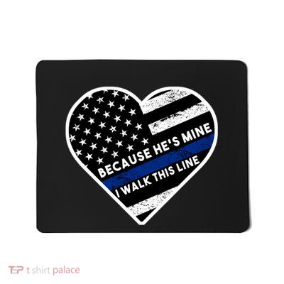 Because He's Mine I Walk This Line Back The Blue Mousepad