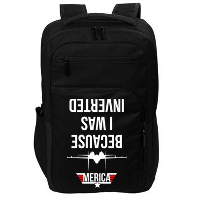 Because I Was Inverted Jet Fighter Impact Tech Backpack