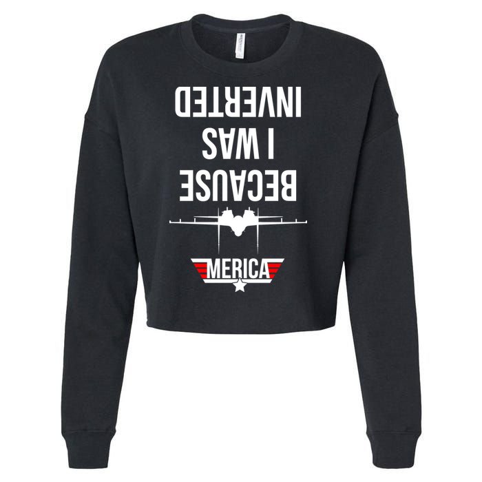 Because I Was Inverted Jet Fighter Cropped Pullover Crew