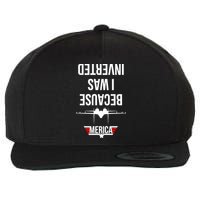 Because I Was Inverted Jet Fighter Wool Snapback Cap