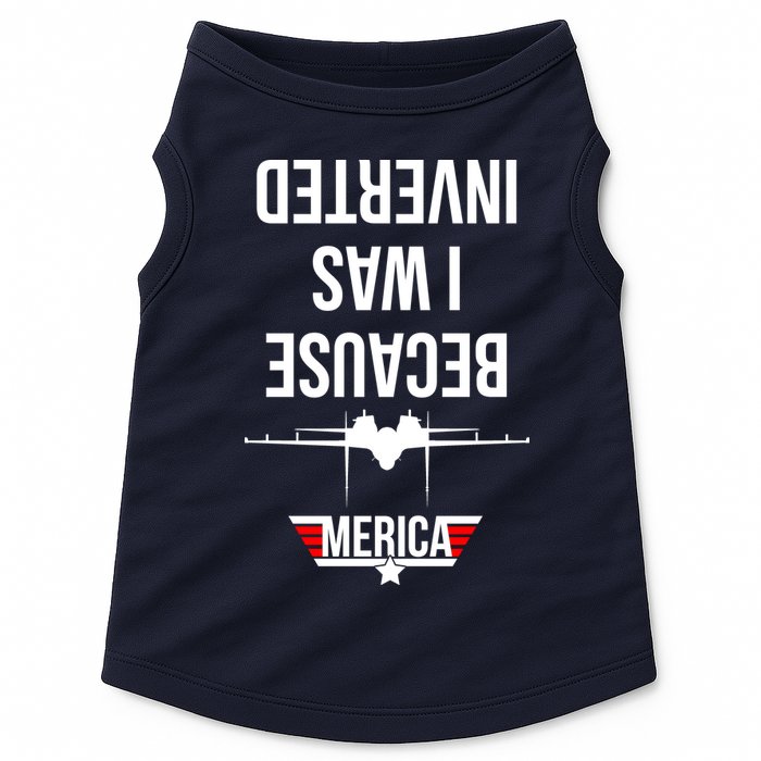 Because I Was Inverted Jet Fighter Doggie Tank
