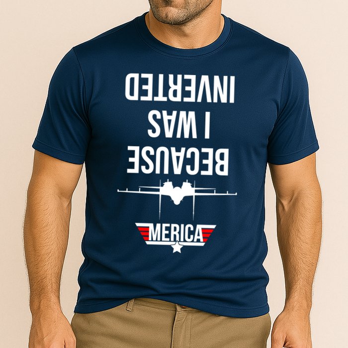 Because I Was Inverted Jet Fighter Performance Shirt
