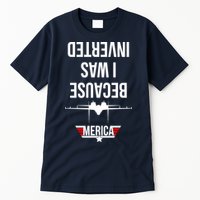 Because I Was Inverted Jet Fighter Tall T-Shirt