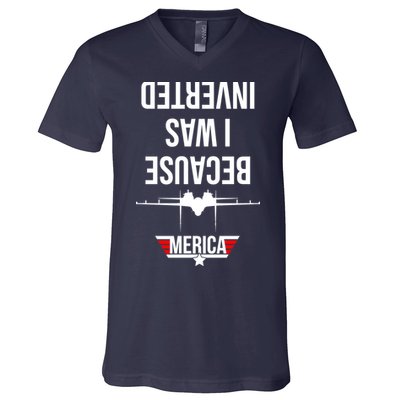 Because I Was Inverted Jet Fighter V-Neck T-Shirt