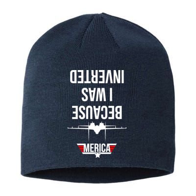 Because I Was Inverted Jet Fighter Sustainable Beanie