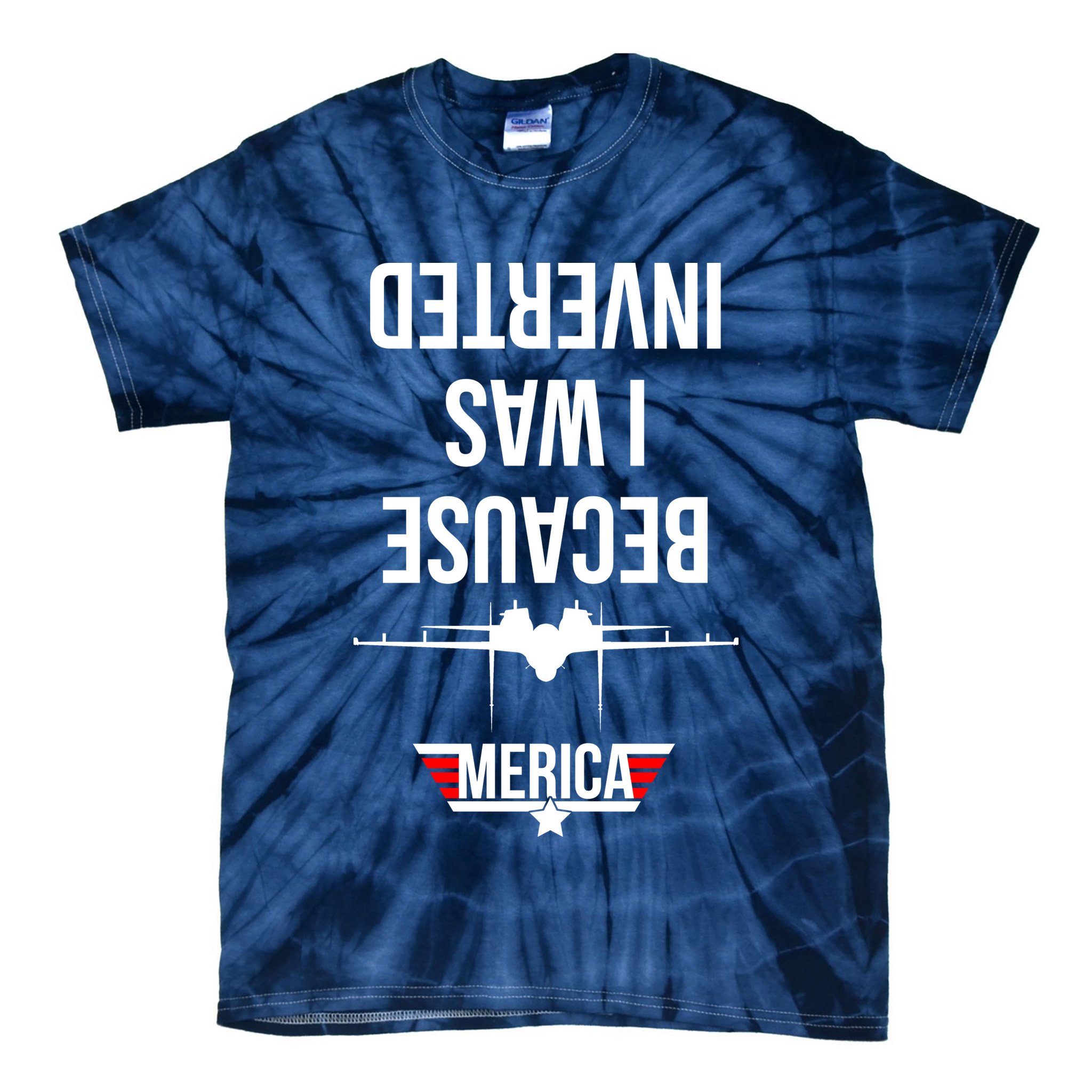 Because I Was Inverted Jet Fighter Tie-Dye T-Shirt