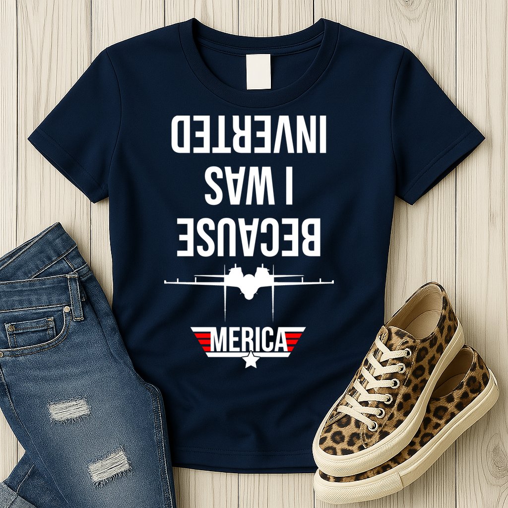 Because I Was Inverted Jet Fighter Womens T-Shirt