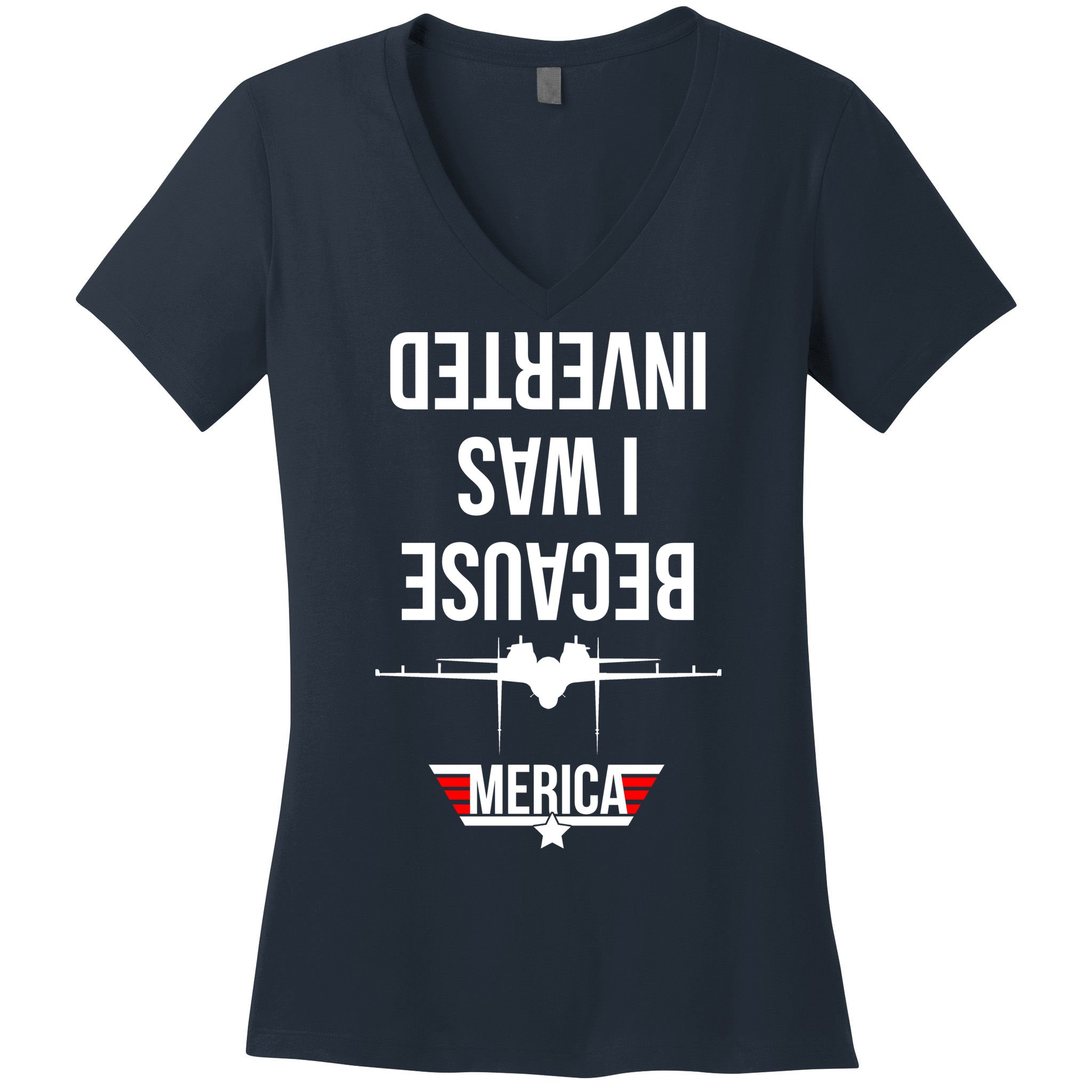 Because I Was Inverted Jet Fighter Women's V-Neck T-Shirt