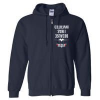 Because I Was Inverted Jet Fighter Full Zip Hoodie