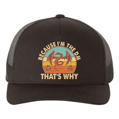 Because I'm the DM That's Why Vintage Yupoong Adult 5-Panel Trucker Hat