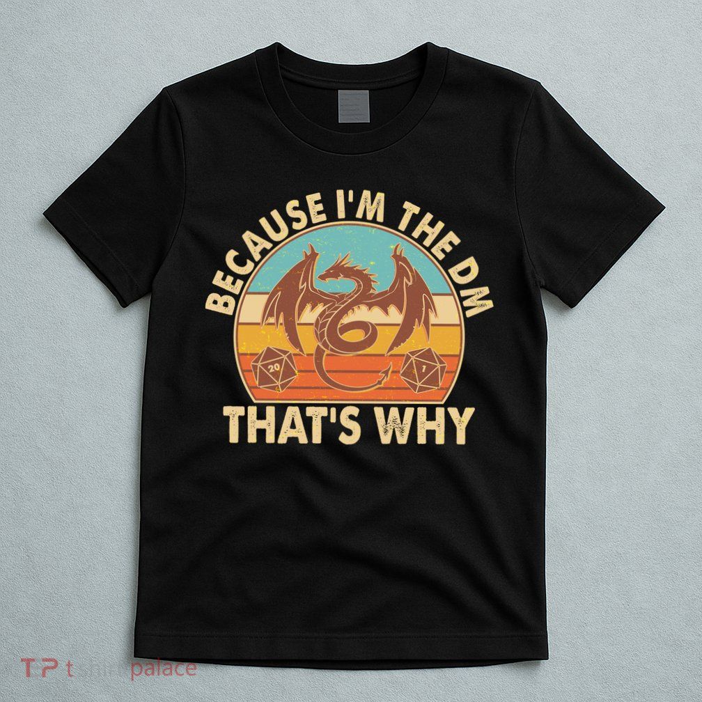 Because I'm the DM That's Why Vintage T-Shirt