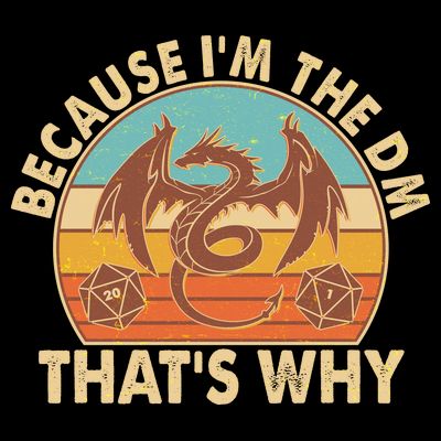 Because I'm the DM That's Why Vintage T-Shirt
