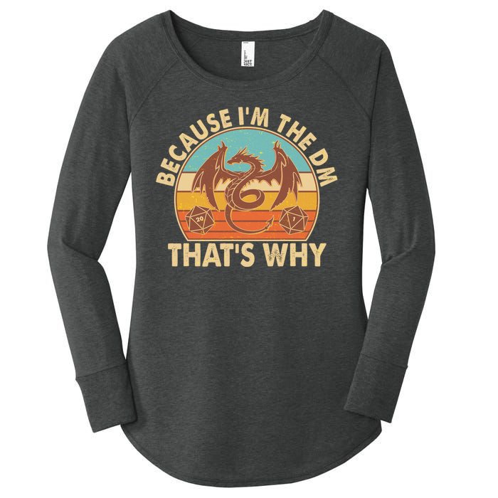 Because I'm the DM That's Why Vintage Women's Perfect Tri Tunic Long Sleeve Shirt