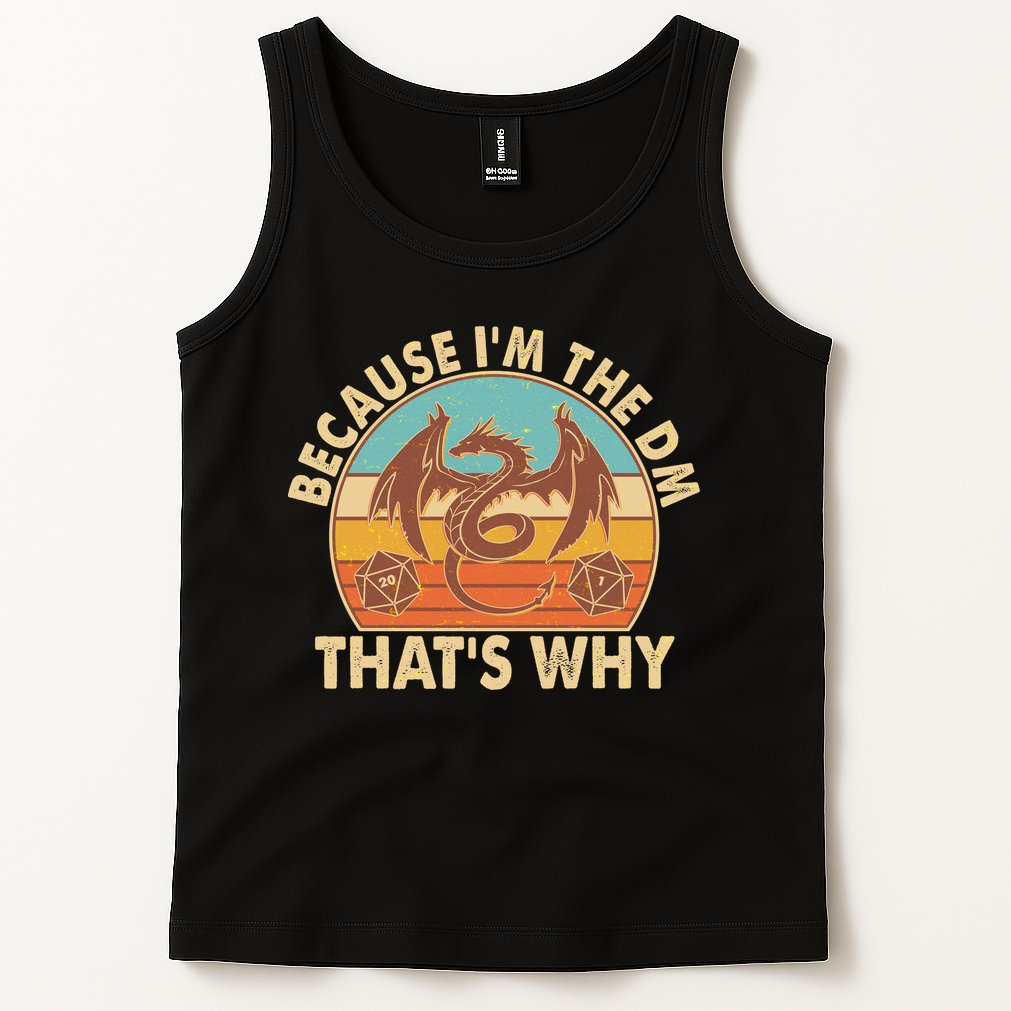 Because I'm the DM That's Why Vintage Tank Top