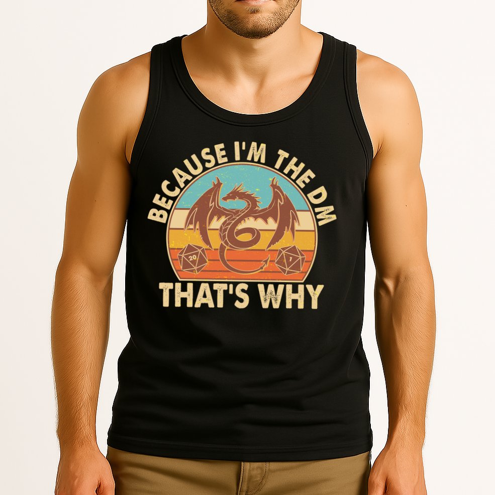 Because I'm the DM That's Why Vintage Tank Top