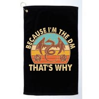 Because I'm the DM That's Why Vintage Golf Towel