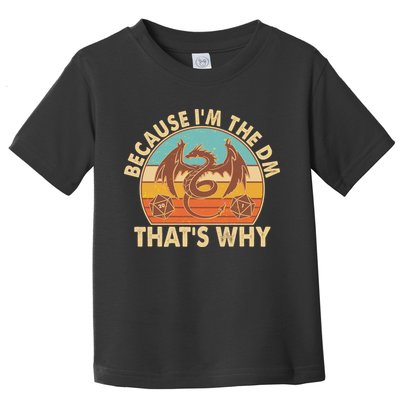Because I'm the DM That's Why Vintage Toddler T-Shirt