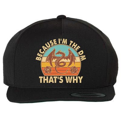 Because I'm the DM That's Why Vintage Wool Snapback Cap