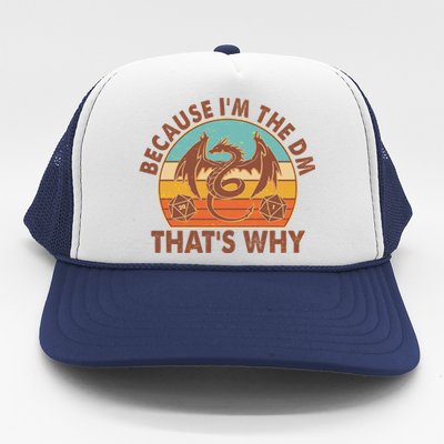 Because I'm the DM That's Why Vintage Trucker Hat