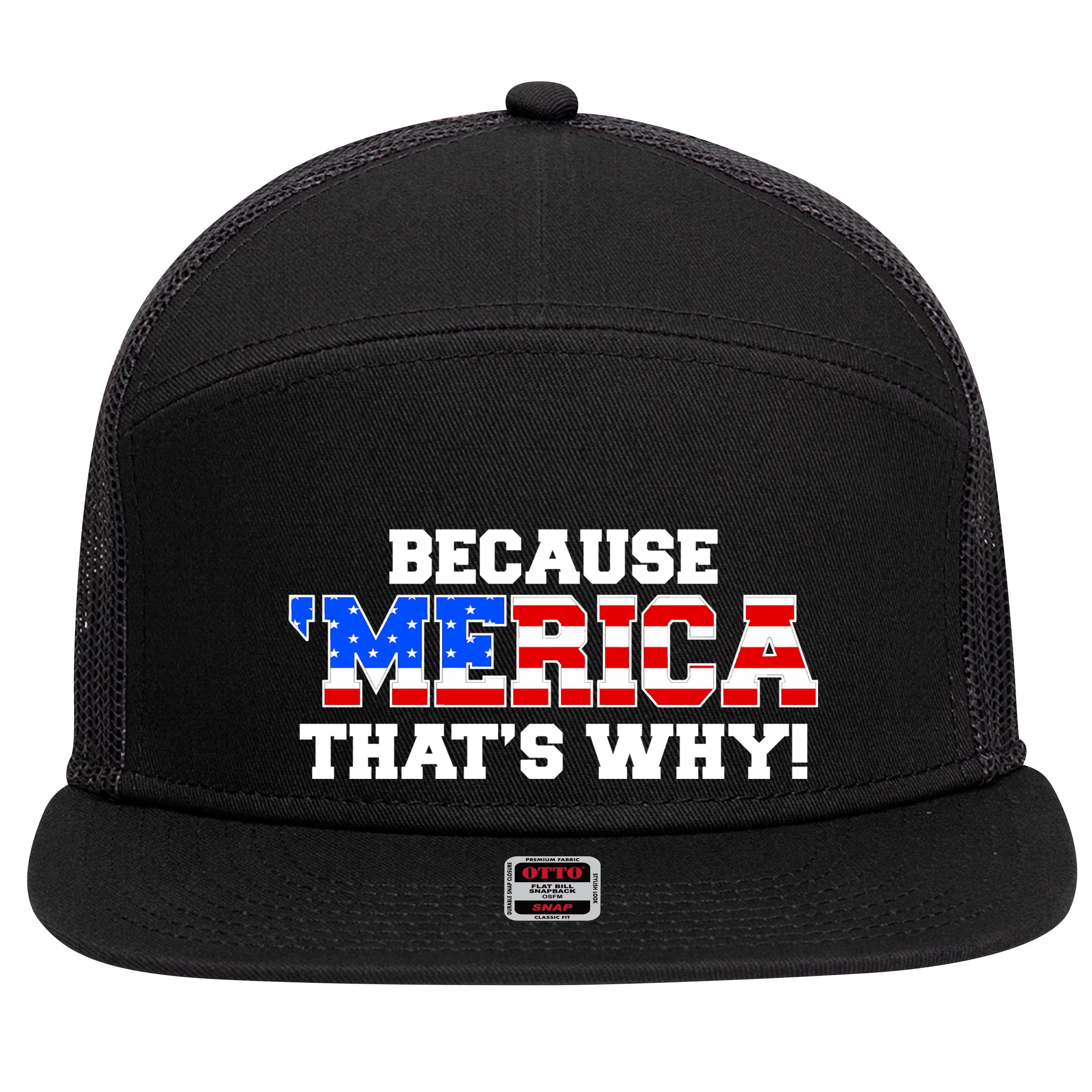 Because Merica Thats Why 7 Panel Mesh Trucker Snapback Hat