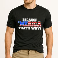 Because Merica Thats Why Cooling Performance Crew T-Shirt