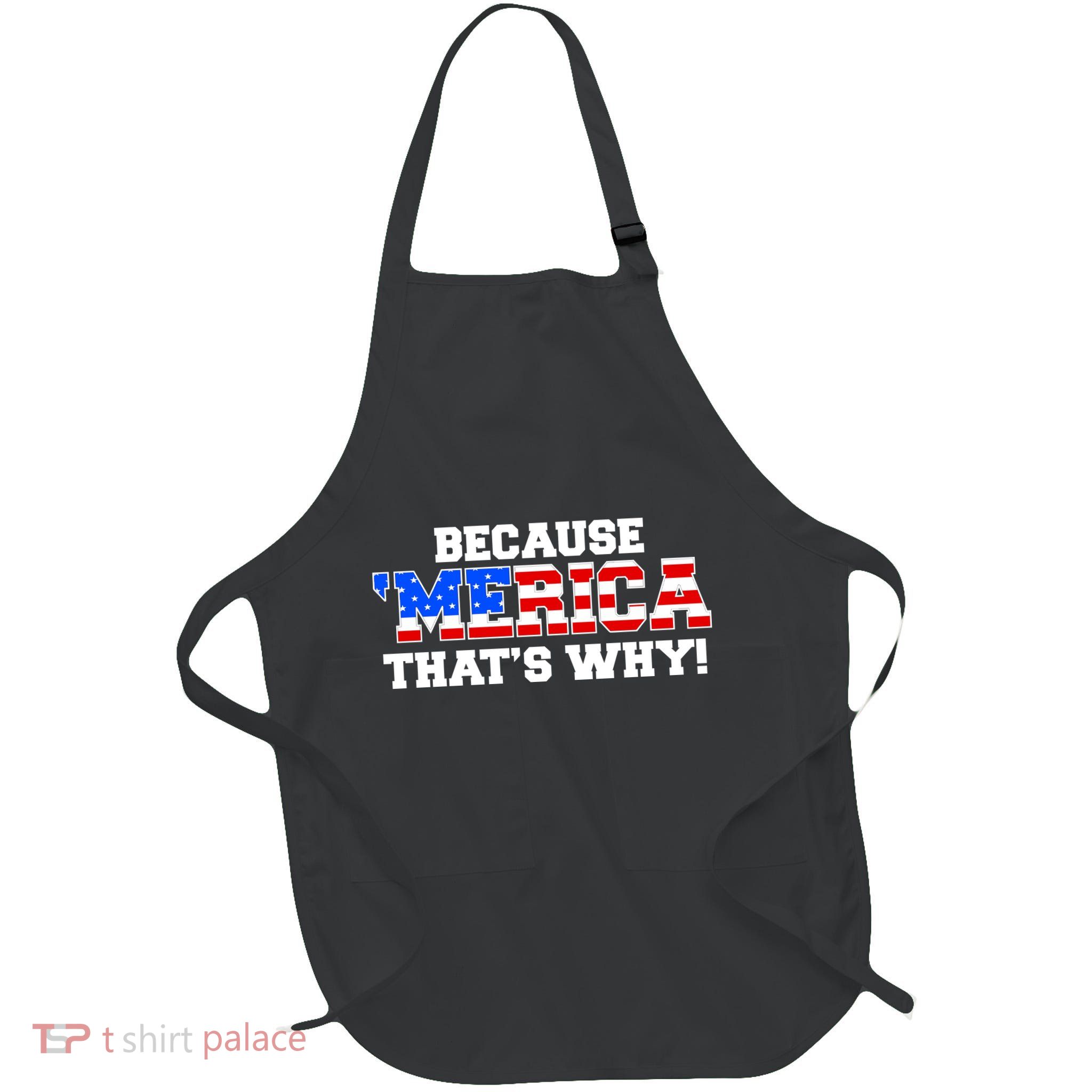 Because Merica Thats Why Full-Length Apron With Pockets