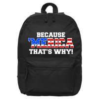 Because Merica Thats Why 16 in Basic Backpack