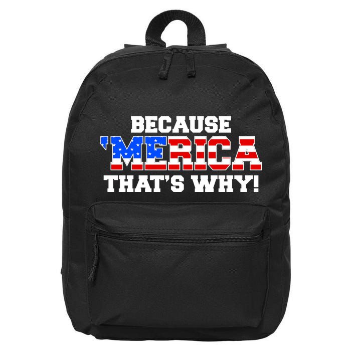 Because Merica Thats Why 16 in Basic Backpack