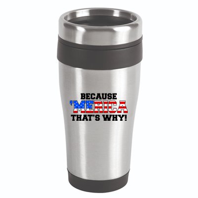 Because Merica Thats Why 16oz Travel Tumbler