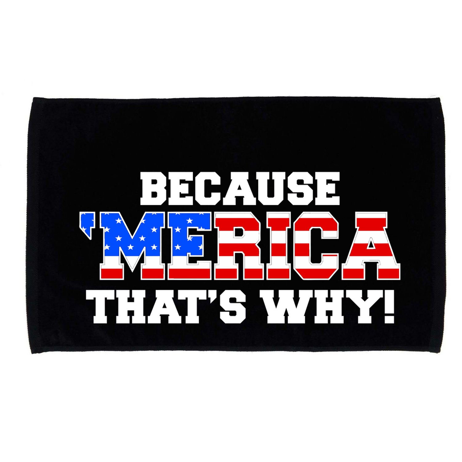 Because Merica Thats Why Microfiber Hand Towel