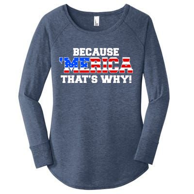 Because Merica Thats Why Women's Perfect Tri Tunic Long Sleeve Shirt