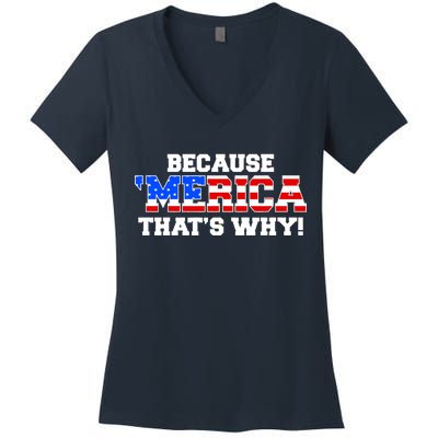 Because Merica Thats Why Women's V-Neck T-Shirt