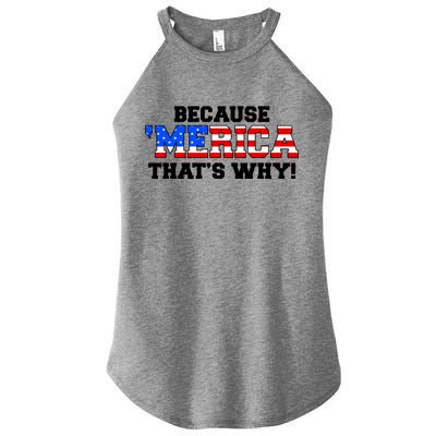 Because Merica Thats Why Women’s Perfect Tri Rocker Tank