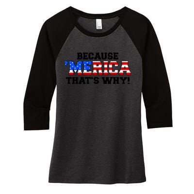 Because Merica Thats Why Women's Tri-Blend 3/4-Sleeve Raglan Shirt