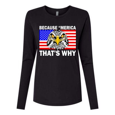 Because 'Merica That's Why! Eagle Womens Cotton Relaxed Long Sleeve T-Shirt