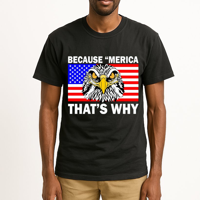 Because 'Merica That's Why! Eagle Tall T-Shirt