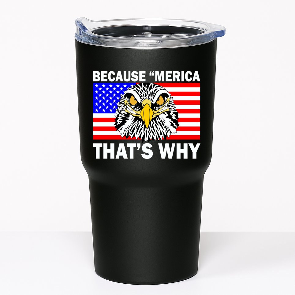 Because 'Merica That's Why! Eagle Tumbler
