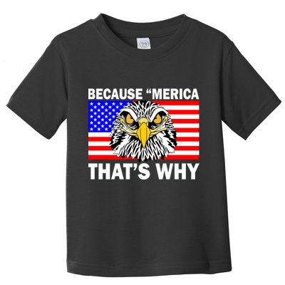 Because 'Merica That's Why! Eagle Toddler T-Shirt