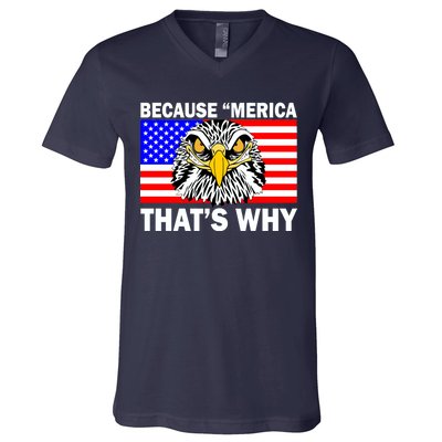 Because 'Merica That's Why! Eagle V-Neck T-Shirt