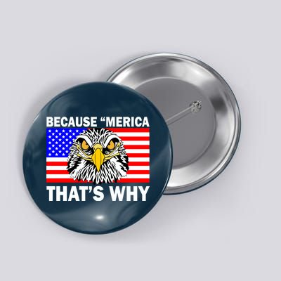 Because 'Merica That's Why! Eagle Button