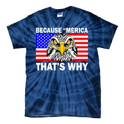 Because 'Merica That's Why! Eagle Tie-Dye T-Shirt