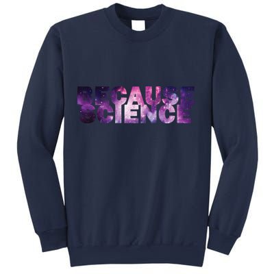 Because Science Sweatshirt