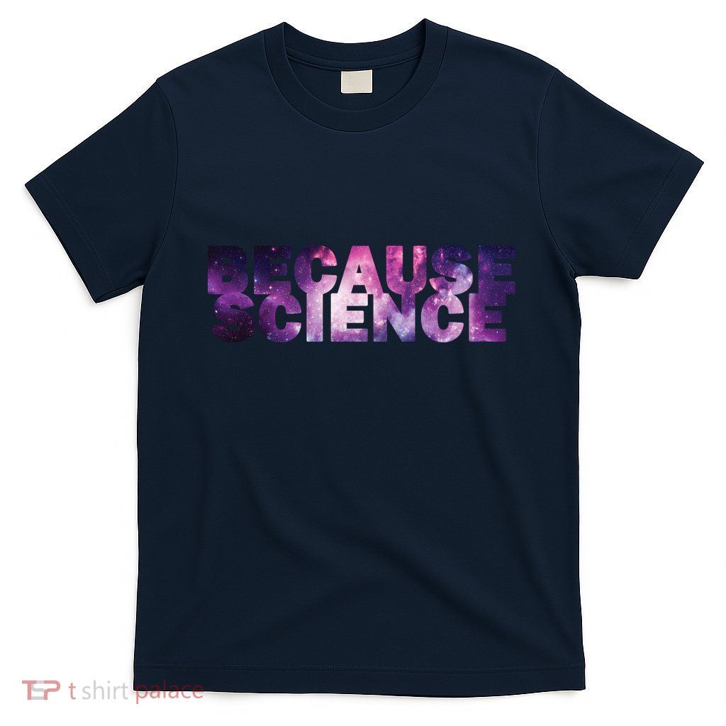 Because Science T-Shirt