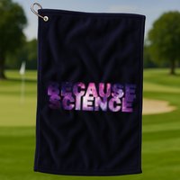 Because Science Golf Towel