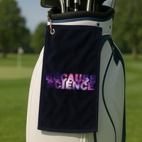 Because Science Golf Towel