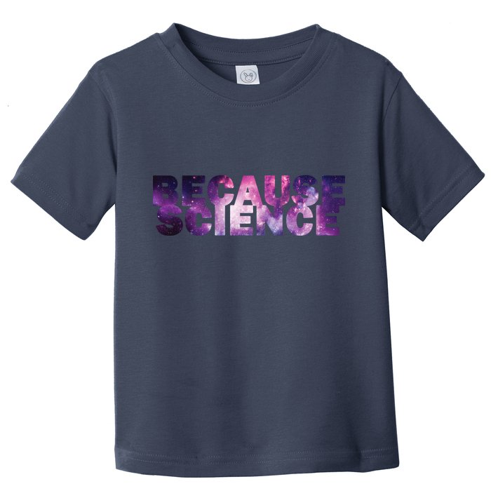 Because Science Toddler T-Shirt