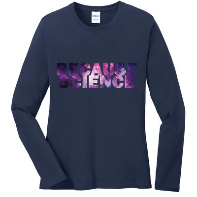 Because Science Ladies Long Sleeve Shirt